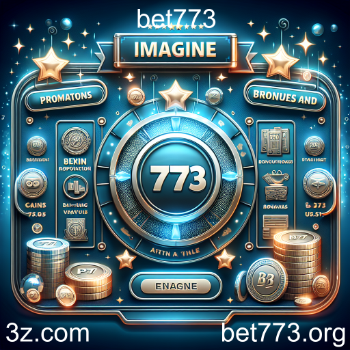 Explorando os Bônus e Ofertas do bet773: Uma Oportunidade Imperdível para os Jogadores